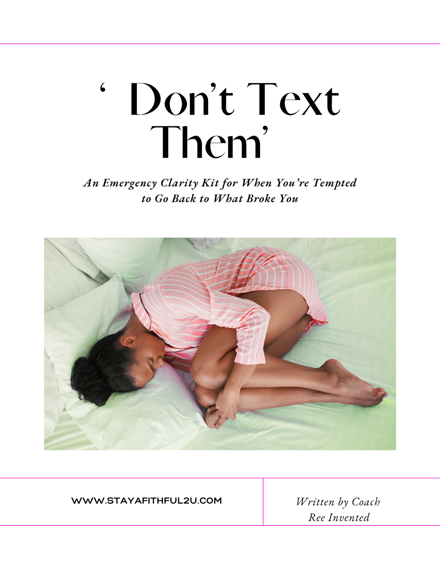 Dont Text Them -eBook (Emergency guide to help you stay away from what broke you)