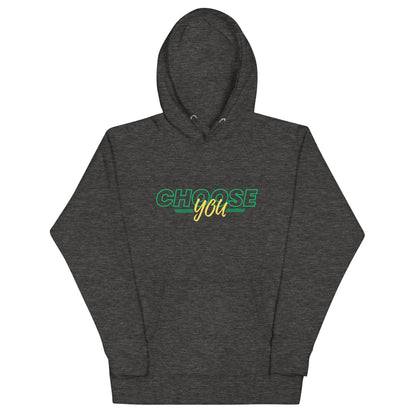 Choose You Green - Unisex Hoodie