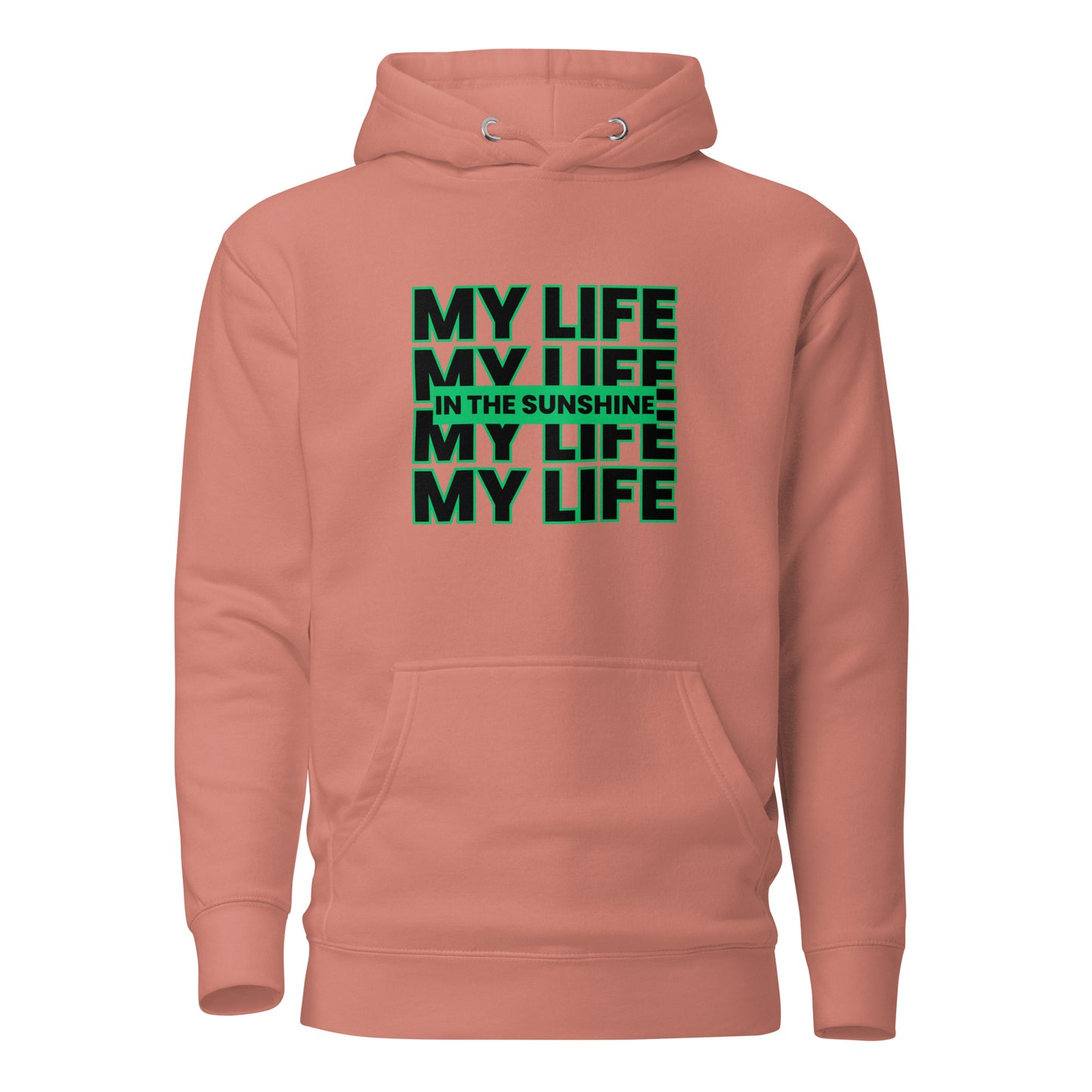 My Life Green - Unisex Hoodie